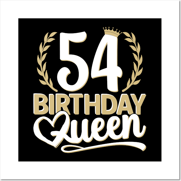 54th Birthday For Her | 54 Years Old, Birthday Queen 54 Wall Art by auviba-design